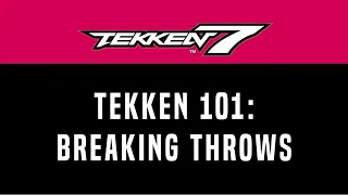 Tekken 101: Breaking Throws, How to Practice and more