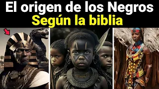 Como Surgieron los Africanos según la Biblia (Estudio bíblico del origen de los negros)