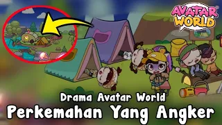 PERKEMAHAN YANG ANGKER, DRAMA AVATAR WORLD | AVATAR WORLD | PAZU