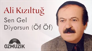 Ali Kızıltuğ - Sen Gel Diyorsun (Öf Öf) | (Official Audio)