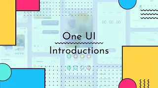One UI Official Introductions Evolution 2019 - 2022