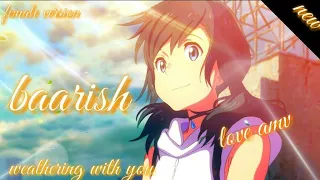 weathering with you // baarish // new Hindi song  // female version // love amv //