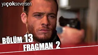 Ya Çok Seversen 13. Bölüm 2. Fragmanı | BÜYÜK FİNAL!