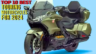 Top 10 Best New Touring Motorcycles For 2024 | The Biggest Engines Bikes You Must To See