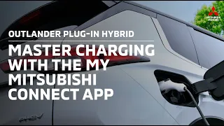 Charging made easy with the My Mitsubishi Connect App | 2023 Mitsubishi Outlander Plug-in Hybrid