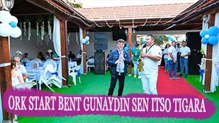 ORK START BENT GUNAYDIN SEN ITSO TIGARA LIVE 2024