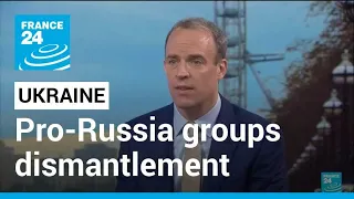 Ukraine vows 'dismantling' of pro-Russia groups after UK claims • FRANCE 24 English