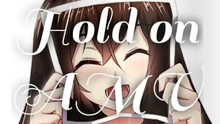 [AMV] Hold on [anime mix]