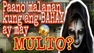 5 Paraan para malaman kung may Multo ang Bahay