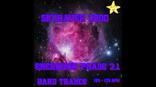 SkyRaver2000✨💙 Energizer Phase 2.1 Hard Trance✨💙 @155–175 BPM