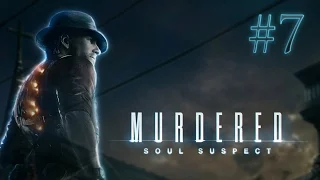 Murdered: Soul Suspect - Расследование на кладбище #7