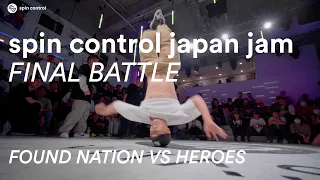 Found Nation VS Heroes | 3 VS 3 Battle | Final | Spin Control Japan Jam