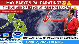 MAY BAGYO/LPA NABUO NA: TINGNAN  ⚠️ WEATHER UPDATE TODAY | APRIL 2, 2023EVENING