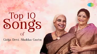 Top 10 Songs of Girija Devi | Shobha Gurtu | Bhijoyi Mori Chunari O Nandlala | Babul Mora | Jukebox