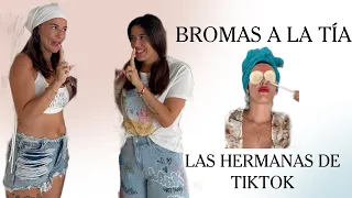 BROMAS A LA TÍA (las hermanas de tiktok)