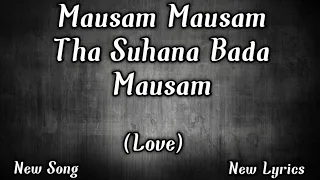 Mausam Mausam tha Suhana Bada Mausam Song lyrics | Mayank Maurya| HD -SERIES.