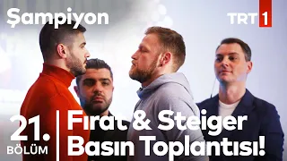 Kafkas & Steiger Basın Toplantısında Karşı Karşıyalar! | Şampiyon 21. Bölüm