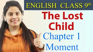 The Lost Child (हिन्दी में) Summary - Class 9 English  | Moment Chapter 1 Explanation