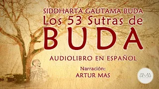 Siddharta Gautama Buda - Los 53 Sutras de Buda (Audiolibro Completo en Español) "Voz Real Humana"