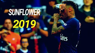 Neymar Jr-"Sunflower"●Post Malone ft.Swae Lee●Skills 2019 |HD