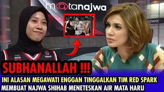 BERHATI MULIA❗Meski Diusir, Megawati Enggan Tinggalkan Tim Red Spark, Membuat Najwa Shihab Menangis