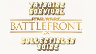 Star Wars Battlefront - Collectible Guide - Tatooine Survival