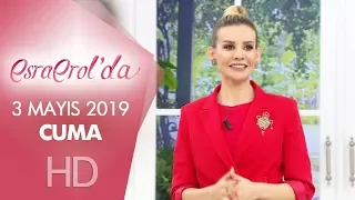 Esra Erol'da 3 Mayıs 2019 | Cuma