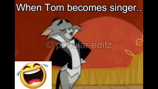 When Tom becomes singer....🤣 | meme | tom and jerry