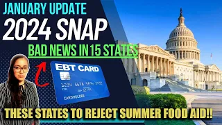 NEW 2024 SNAP UPDATE (JANUARY): BAD NEWS FOR EBT USERS IN 15 STATES!! Summer Food Aid