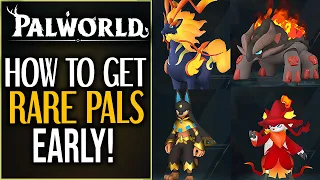 Palworld HOW TO GET RARE PALS EARLY GAME - Best Pals In Palworld Early Game and End Game