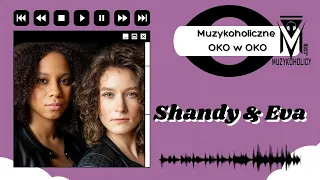 Muzykoholiczne OKO w OKO - Shandy & Eva