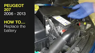 How to Replace the battery on the Peugeot 207 2006 to 2013