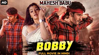 BOBBY South Indian Dubbed In Hindustani Full Movie | Mahesh Babu, Prakash Raj, Aarti Agarwal