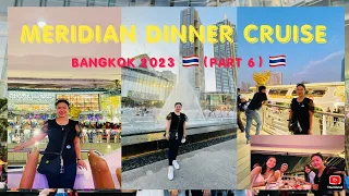 MERIDIAN DINNER CRUISE in BANGKOK 2023 🇹🇭 + Marites at ICON SIAM || @erikamirechannel