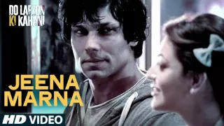 Jeena Marna Full Song  | Do Lafzon Ki Kahani | Randeep Hooda | Kajal Aggarwal