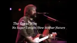 The Guess Who ~ No Sugar Tonight/New Mother Nature ~ 1983 ~ Live Video, From Together Again