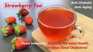 Strawberry Tea | Anti-Aging Tea | Anti-Diabetic | Boost Immunity | Increases Good Cholesterol