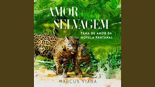 Amor Selvagem (Tema de Amor da novela "Pantanal")