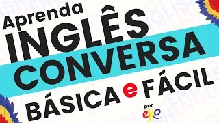 Aprenda Inglês ||| Conversa Básica e Fácil ||| Inglês e Português