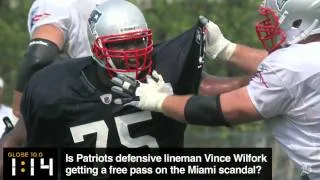 Globe 10.0: Is Vince Wilfork getting a free pass on the U of Miami scandal?