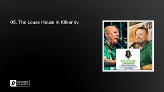 05. The Louse House In Kilkenny