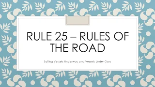 Rule 25 – Rules of the Road (Sailing vessels and vessels under oars)
