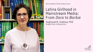 Latina Girlhood in Mainstream Media: From Dora to Barbie - Angharad N. Valdivia, PhD