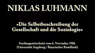 Niklas Luhmann – 1986 – Die Selbstbeschreibung der Gesellschaft und die Soziologie