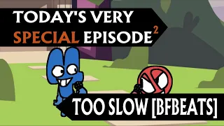 Today's Very Special Episode² | Too Slow [BFBeats] | +FLP