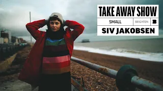 Siv Jakobsen - Small | A Take Away Show