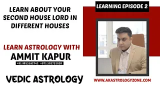 2ND HOUSE LORD IN DIFFERENT HOUSE | VEDIC ASTROLOGY | LEARN ASTROLOGY WITH AMMIT KAPUR