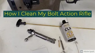 How I clean my Bolt Action Rifle