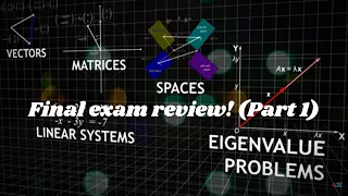 Linear Algebra Final exam review: Part 1