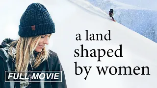 A Land Shaped by Women (FULL MOVIE) Anne-Flore Marxer, Aline Bock, Katrin Oddsd | ICELAND, SNOWBOARD